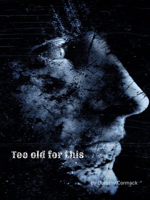 cover image of Too Old for This